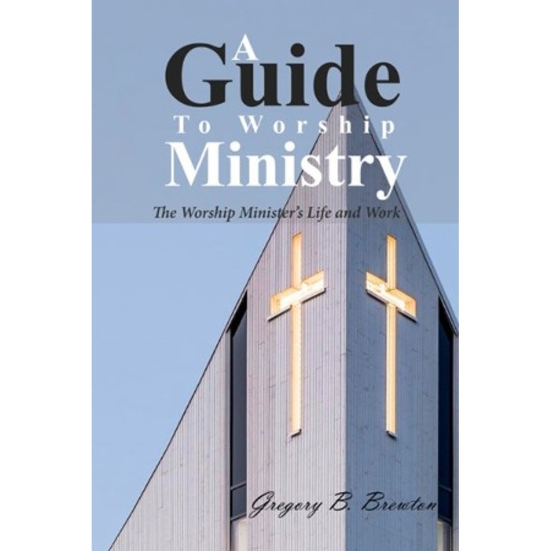 A Guide to Worship Ministry