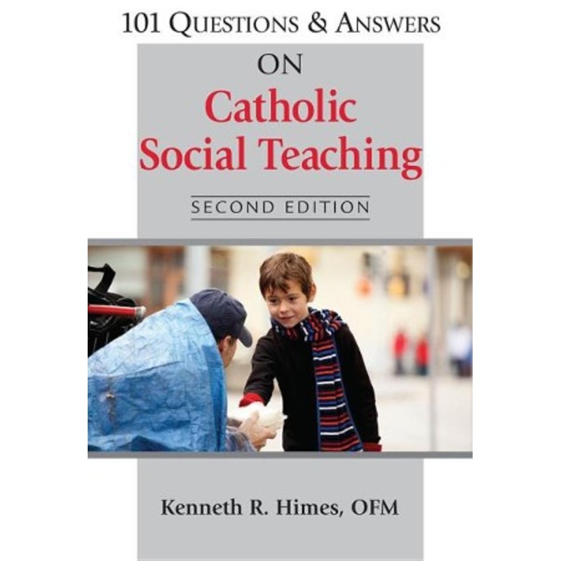 101 Questions & Answers on Catholic Social Teaching, 2nd edition