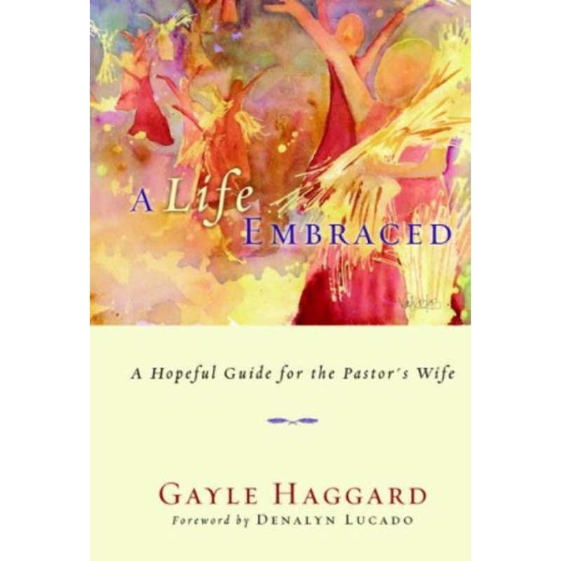 A Life Embraced: A Hopeful Guide for the Pastor’s Wife – eBook