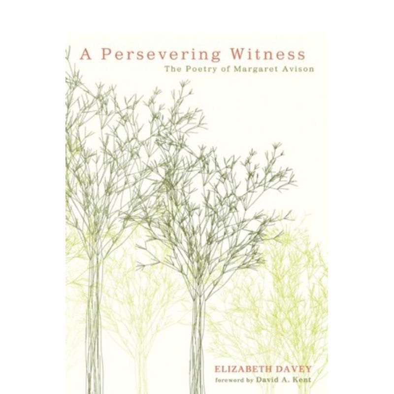 A Persevering Witness: The Poetry of Margaret Avison – eBook