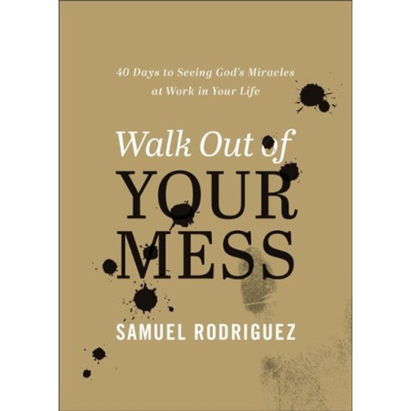 Walk Out of Your Mess: 40 Days to Seeing God’s Miracles at Work in Your Life – eBook