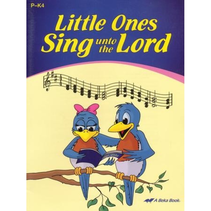 Abeka Little Ones Sing Unto the Lord Songbook