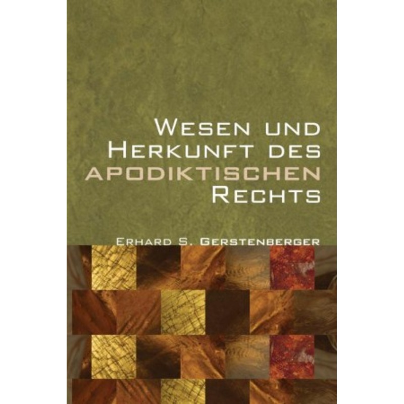 Wesen Und Herkunft Des Apodiktischen Rechts