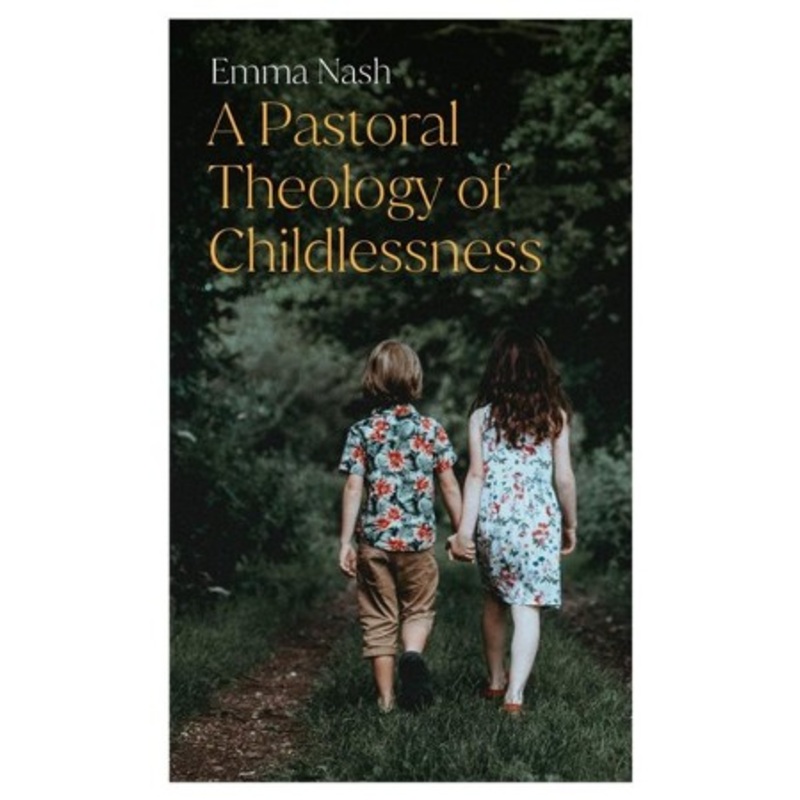 A Pastoral Theology of Childlessness