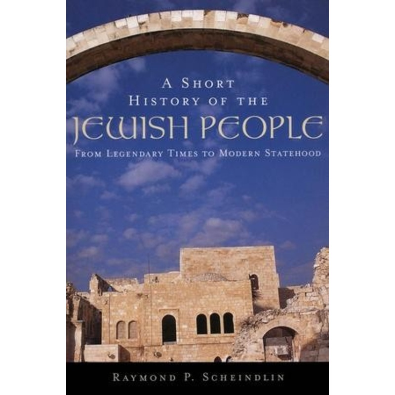 A Short History of the Jewish People: From Legendary   Times to Modern Statehood