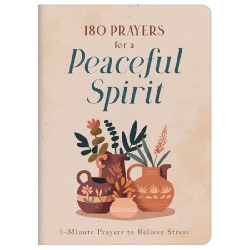 180 Prayers for a Peaceful Spirit: 3-Minute Prayers to Relieve Stress