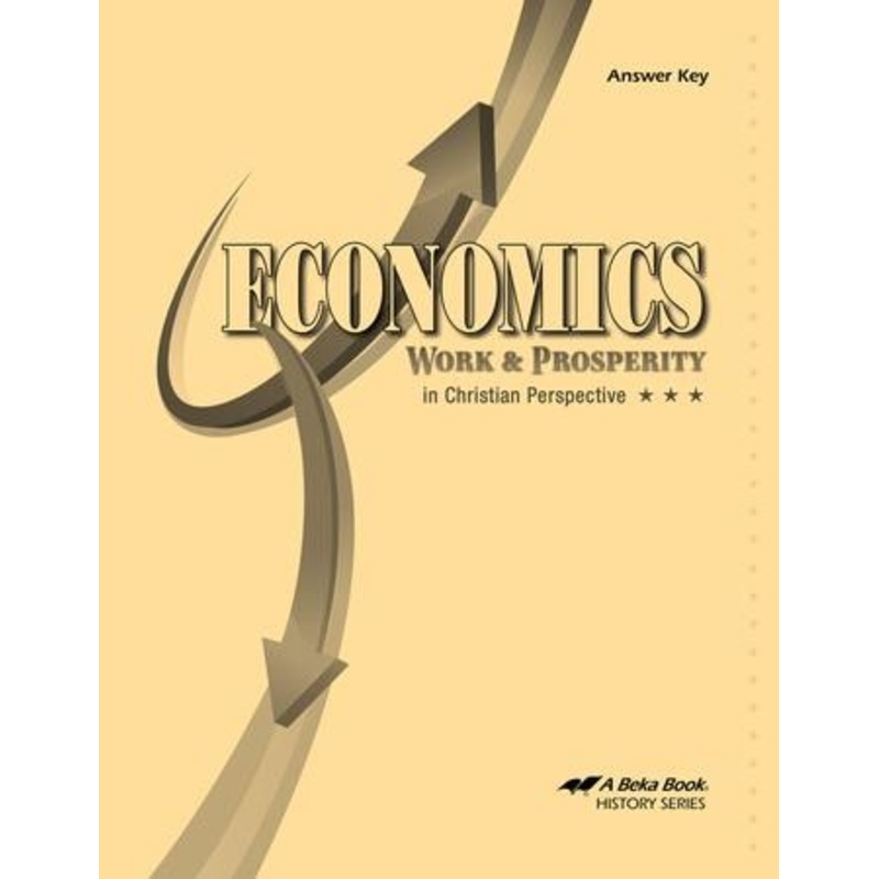 Abeka Economics: Work & Prosperity in Christian Perspective  Answer Key