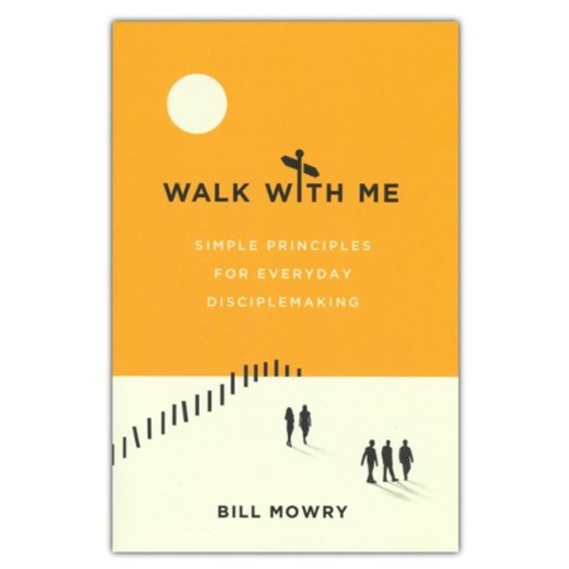 Walk with Me: Simple Principles for Everyday Disciplemaking