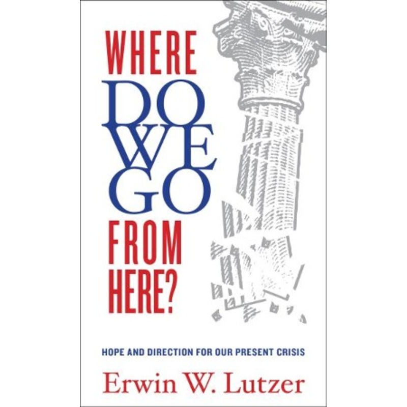 Where Do We Go From Here?: Hope and Direction in our Present Crisis / New edition – eBook