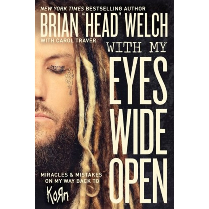 With My Eyes Wide Open: Miracles & Mistakes on My Way Back to Korn