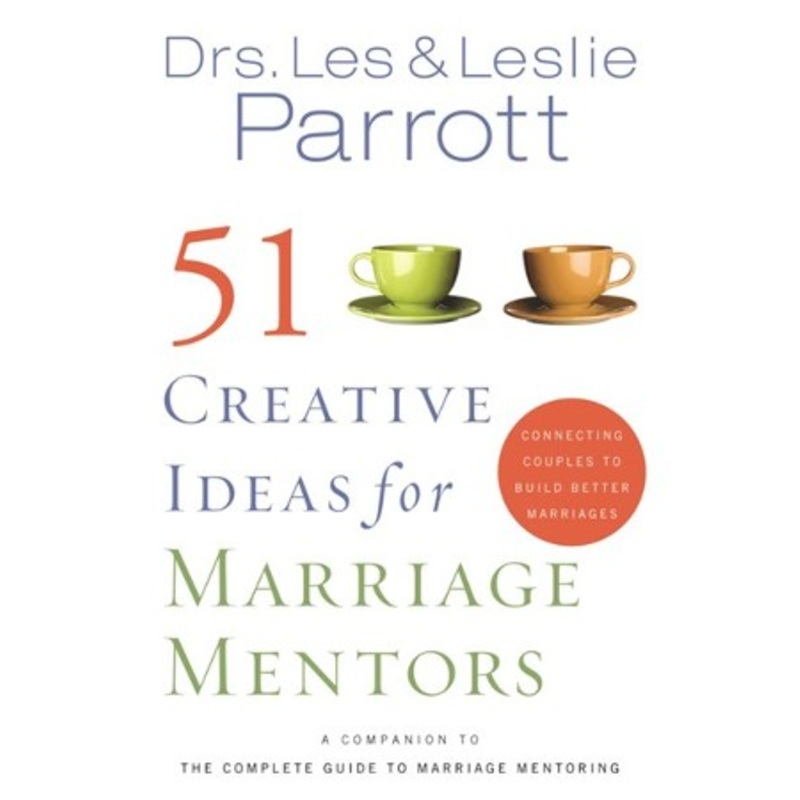 51 Creative Ideas for Marriage Mentors: Connecting Couples to Build Better Marriages – eBook