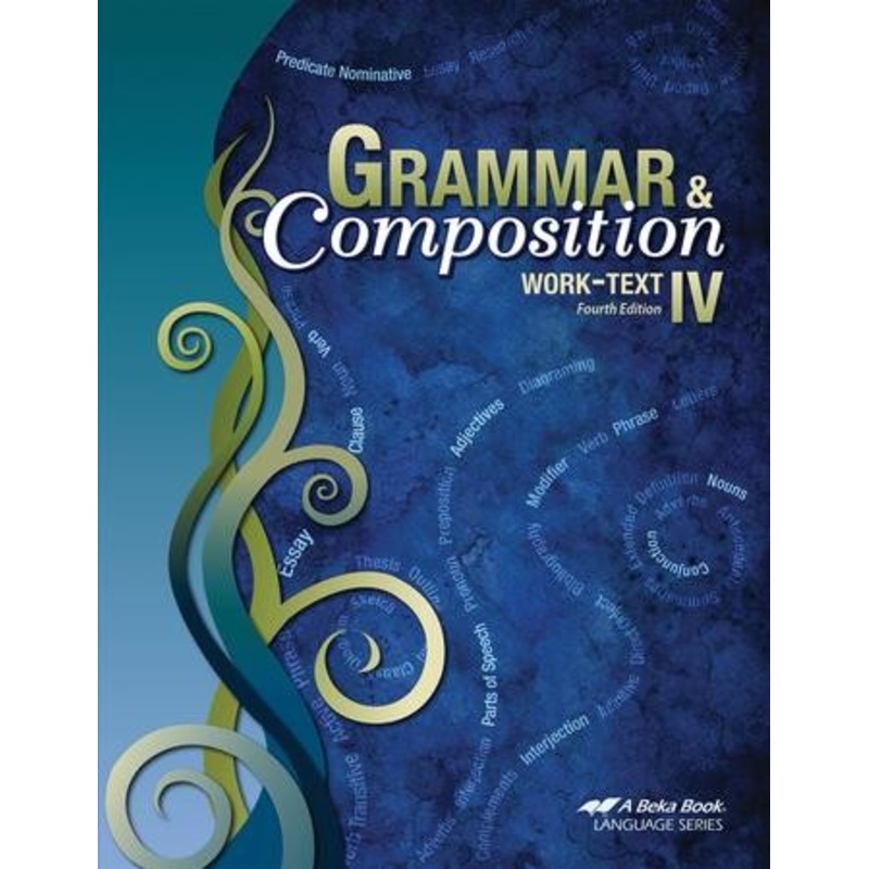 Abeka Grammar & Composition IV Worktext (Fourth Edition)