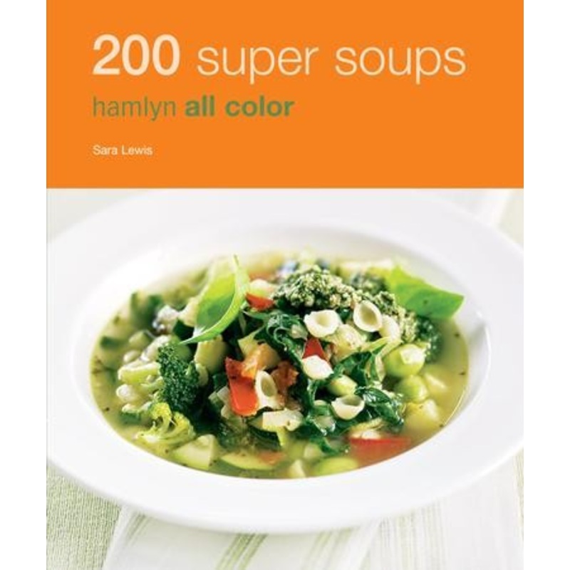 200 Super Soups: Hamlyn All Colour Cookbook / Digital original – eBook