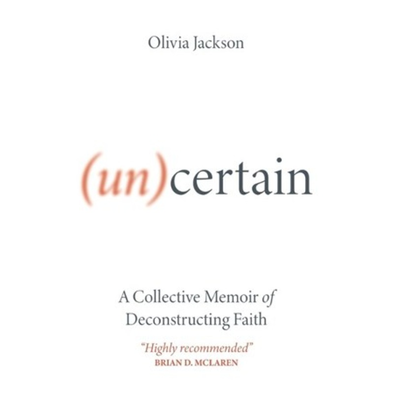 (Un)Certain: A Collective Memoir of Deconstructing Faith