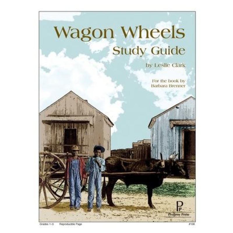 Wagon Wheels Progeny Press Study Guide, Grades 1-3