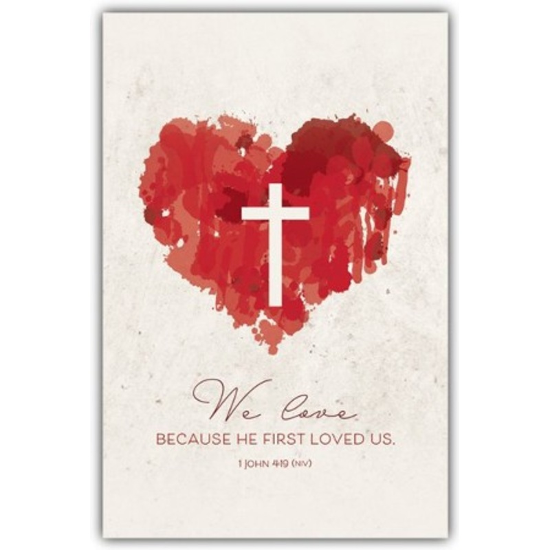 We Love Because He First Loved Us (1 John 4:19, NIV) Bulletins, 100