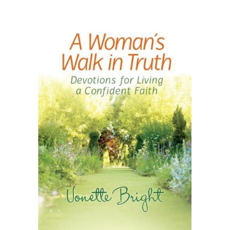 Woman s Walk in Truth, A: Devotions for Living a Confident Faith – eBook