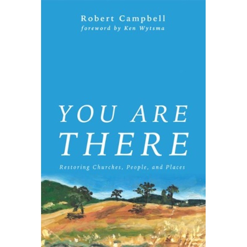 You Are There: Restoring Churches, People, and Places – eBook