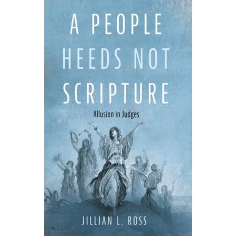 A People Heeds Not Scripture: Allusion in Judges – eBook