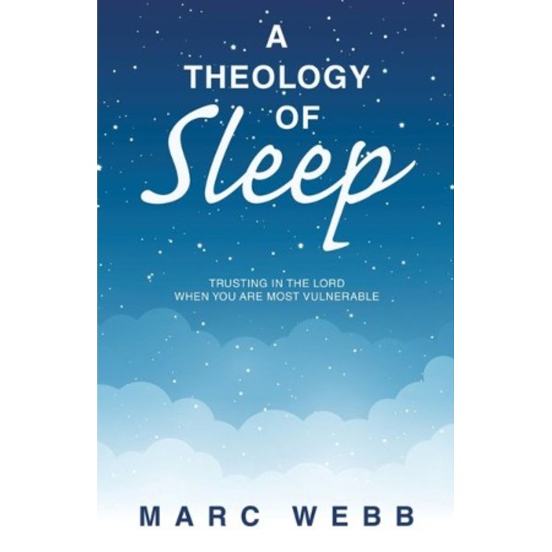 A Theology of Sleep: Trusting in the Lord When You Are Most Vulnerable