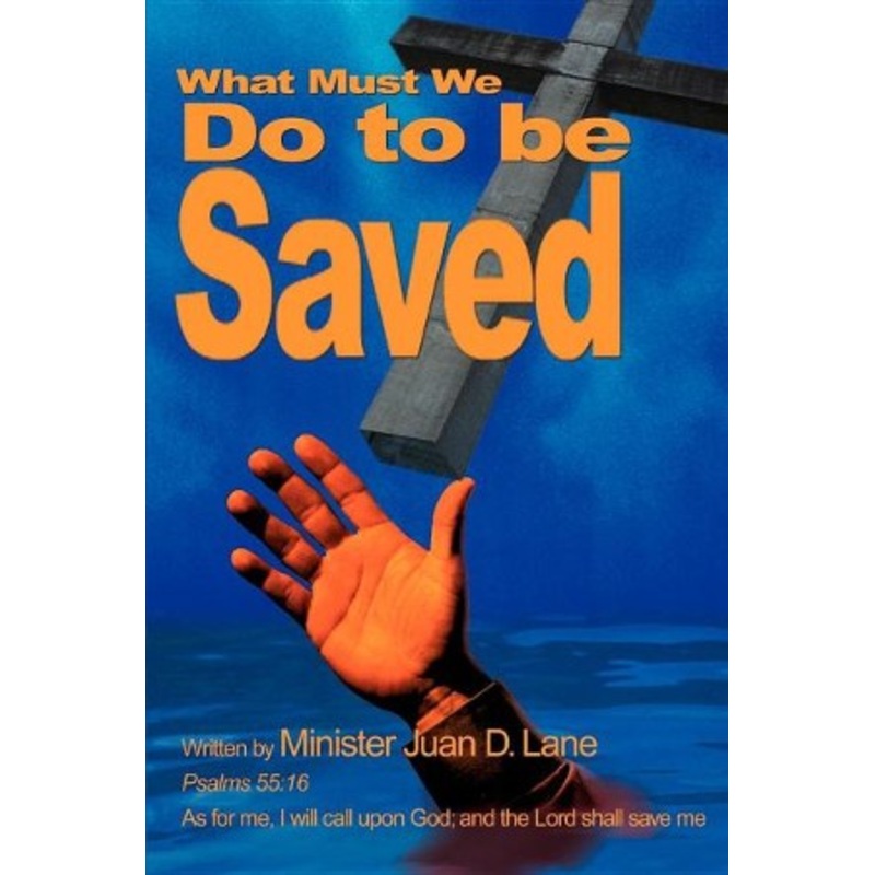 What Must We Do to Be Saved