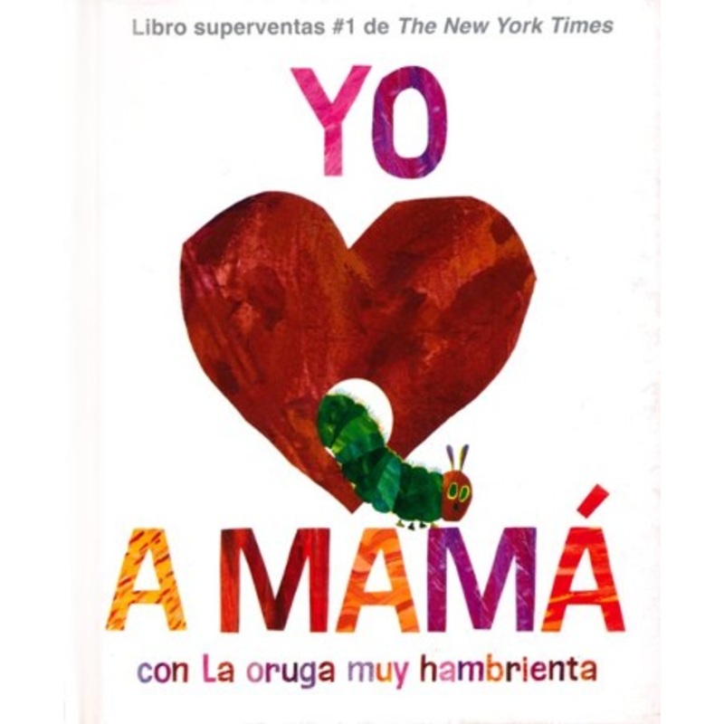 Yo amo a Mama, con La oruga muy hambrienta (I Love Mom with The Very Hungry Caterpillar)