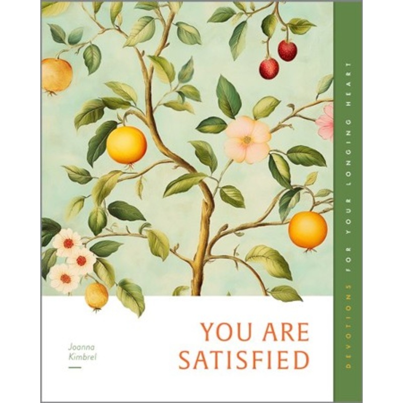You Are Satisfied: Devotions for Your Longing Heart