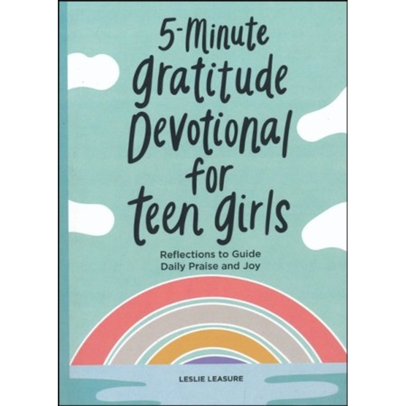 5-Minute Gratitude Devotional for Teen Girls: Prayers to Guide Daily Praise & Joy