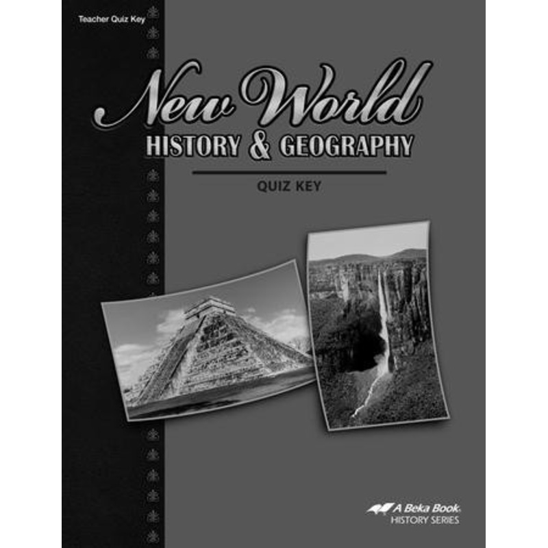 Abeka New World History & Geography Quizzes Key (Fourth Edition)