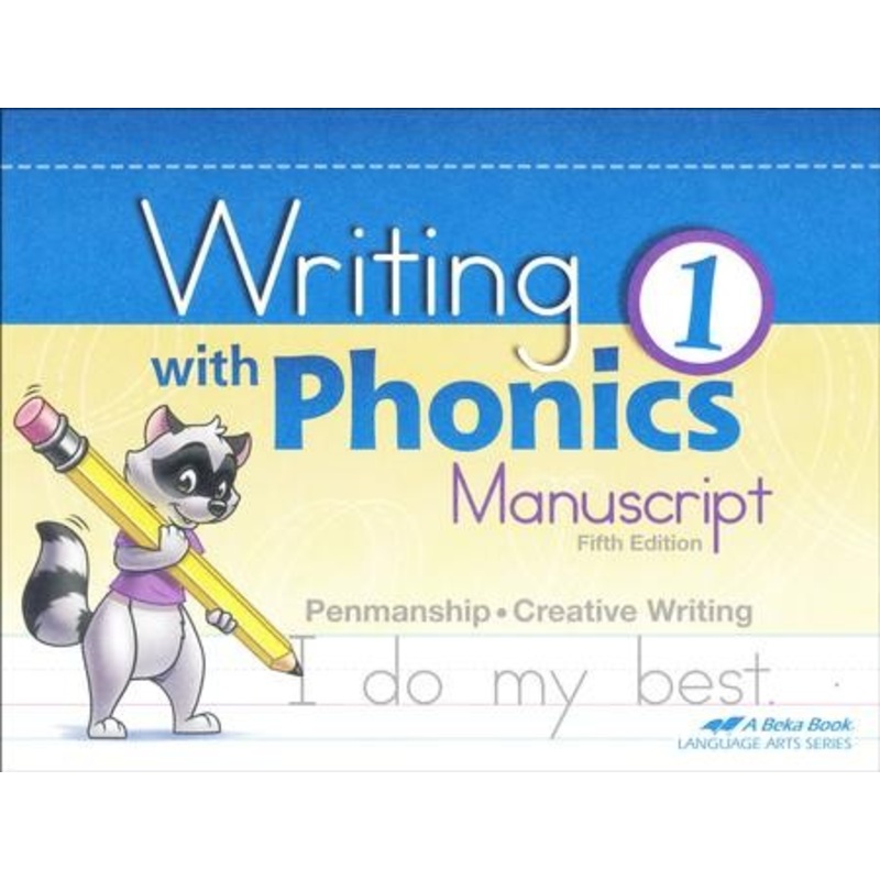 Abeka Writing with Phonics 1 Manuscript (Fifth Edition)