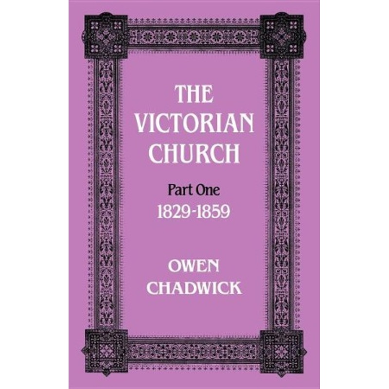 Victorian Church: Part One 1829-1859