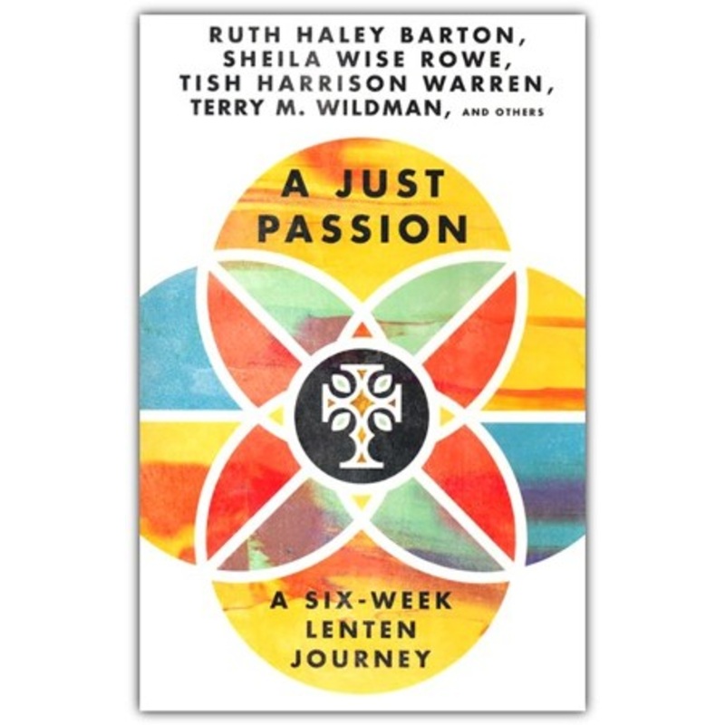 A Just Passion: A Six-Week Lenten Journey
