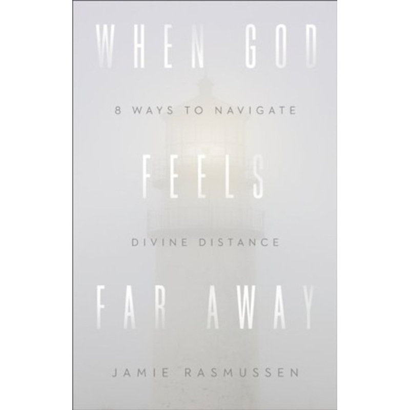 When God Feels Far Away: Eight Ways to Navigate Divine Distance – eBook
