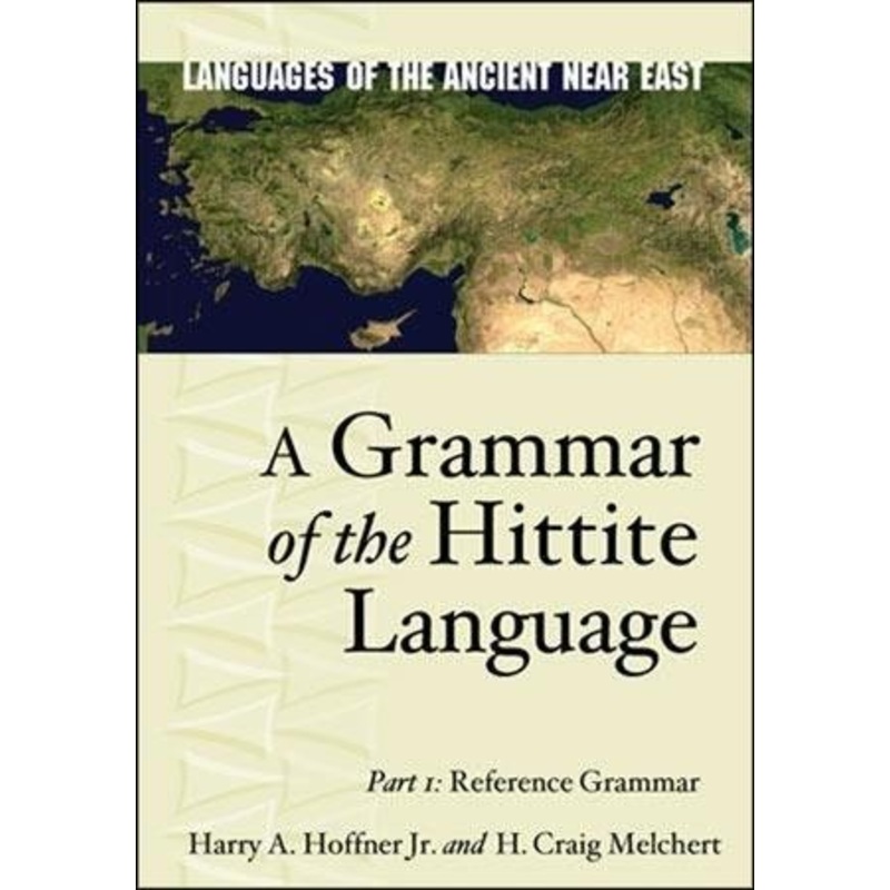 A Grammar of the Hittite Language, 1: Reference Grammar