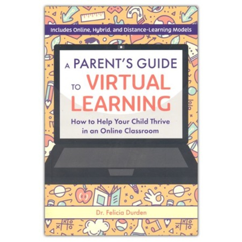 A Parent’s Guide to Virtual Learning: How to Help Your Child Thrive in an Online Classroom