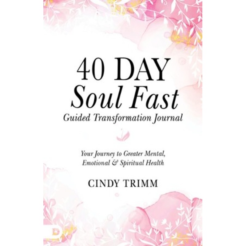 40 Day Soul Fast Guided Transformation Journal: Your Journey to Greater Mental, Emotional, and Spiritual Health – eBook