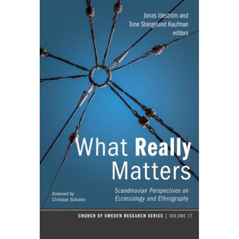 What Really Matters: Scandinavian Perspectives on Ecclesiology and Ethnography