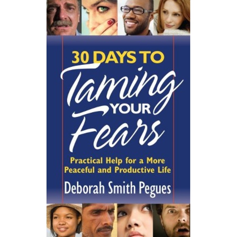 30 Days to Taming Your Fears: Practical Help for a More Peaceful and Productive Life – eBook