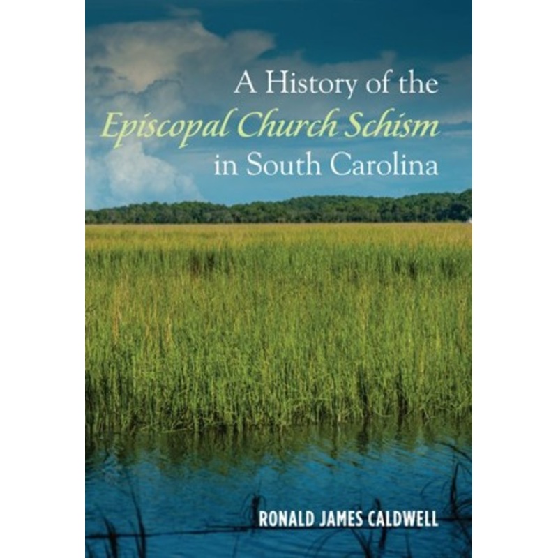 A History of the Episcopal Church Schism in South Carolina – eBook