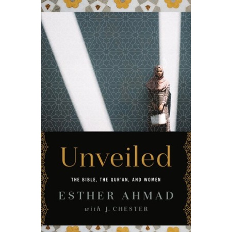 Unveiled: The Bible, The Qur’an, and Women – eBook