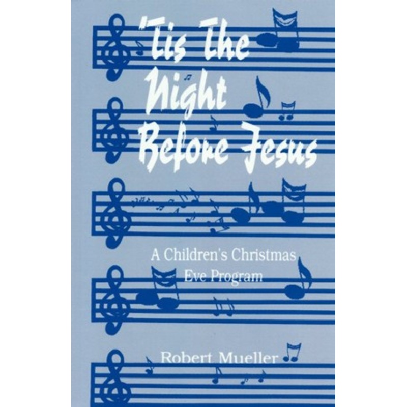 ‘Tis the Night Before Jesus: A Children’s Christmas Eve Program