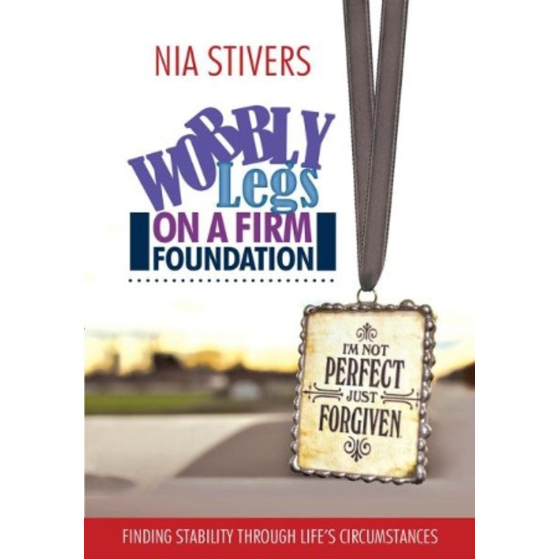 Wobbly Legs on a Firm Foundation: Finding Stability Through Life’s Circumstances – eBook