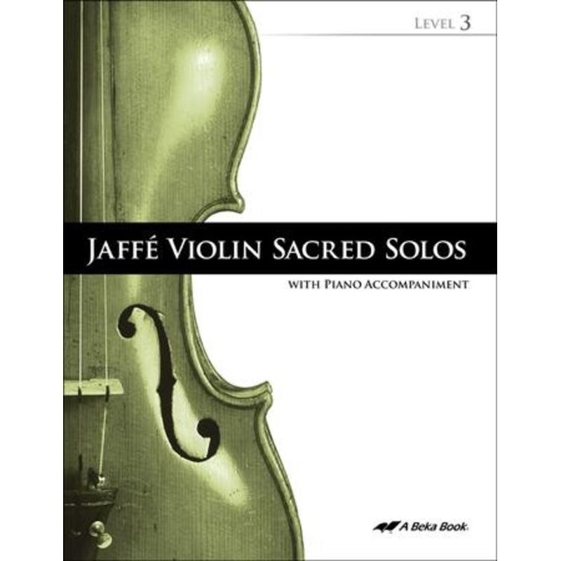 Abeka Jaffe Violin Sacred Solos Level 3 (with Audio CD)