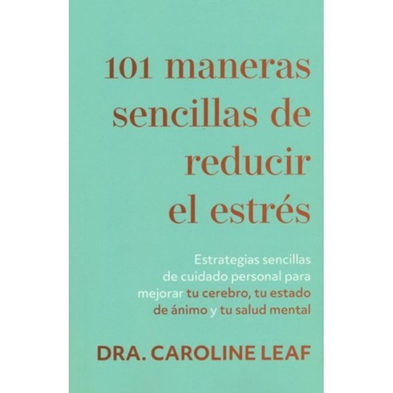 101 maneras sencillas de reducir el estrs (101 Simple Ways to Reduce Stress)