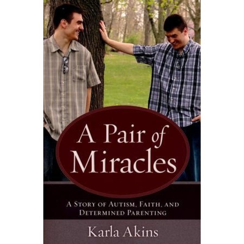 A Pair of Miracles: A Story of Autism, Faith, and Determined Parenting