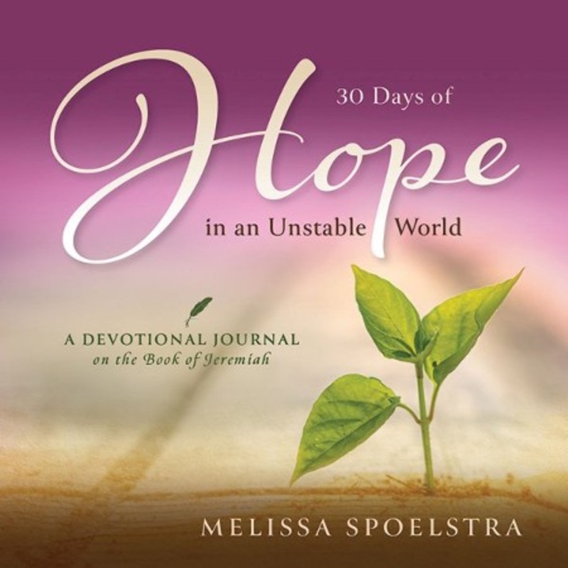 30 Days of Hope in an Unstable World: A Devotional Journal on the Book of Jeremiah