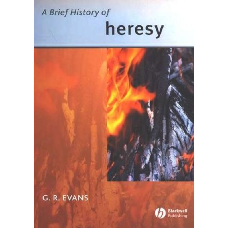 A Brief History of Heresy