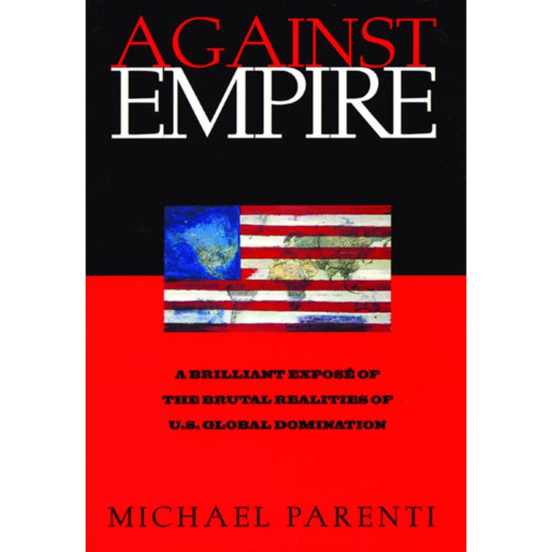 Against Empire by Michael Parenti 9780872862982