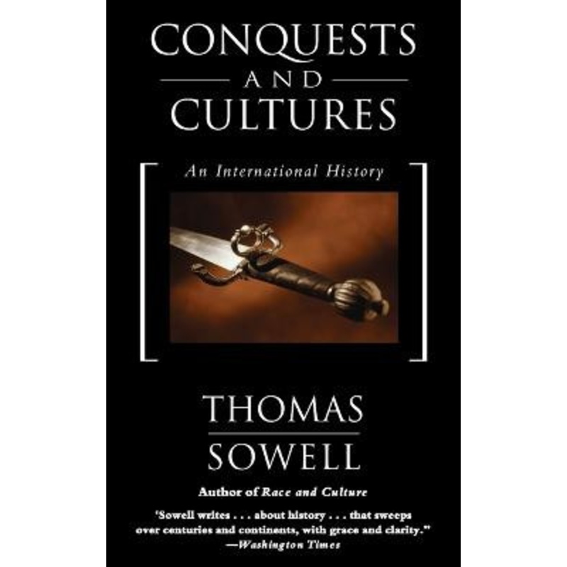 Conquests and Cultures: An International History by Thomas Sowell