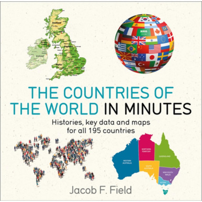 Countries of the World in Minutes Jacob F. Field 9781786485830